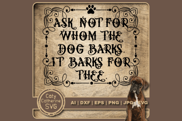 Ask Not for Whom the Dog Barks Quote