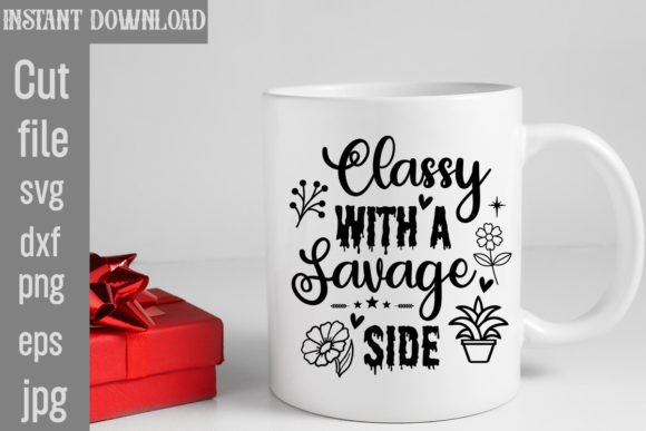 Classy with a Savage Side SVG Cut File: A Designer’s Real-World Take
