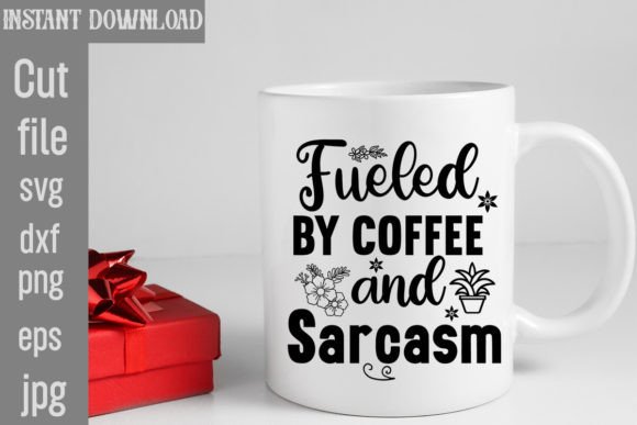 Fueled by Coffee and Sarcasm SVG Cut File Review