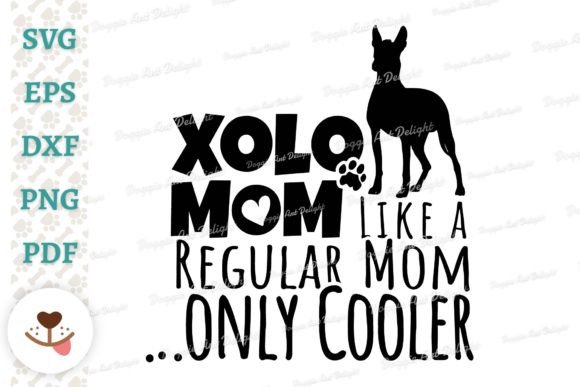 Funny Xolo Mom Xoloitzcuintli Mom SVG: A Designer’s Real-World Review