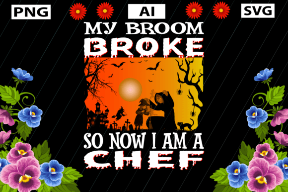 MY BROOM BROKE so NOW I AM a CHEF – A Halloween Design That Works