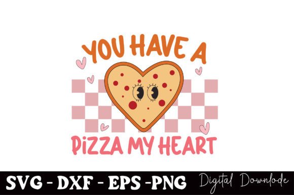 You Have a Pizza My Heart, Valentine Design